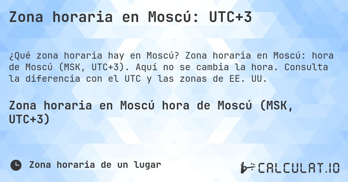 Zona horaria en Moscú: UTC+3. Zona horaria en Moscú: hora de Moscú (MSK, UTC+3). Aquí no se cambia la hora. Consulta la diferencia con el UTC y las zonas de EE. UU.
