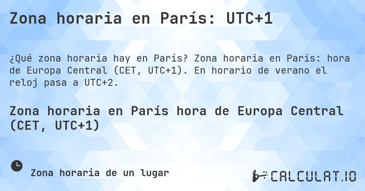 Zona horaria en París: UTC+1. Zona horaria en París: hora de Europa Central (CET, UTC+1). En horario de verano el reloj pasa a UTC+2.