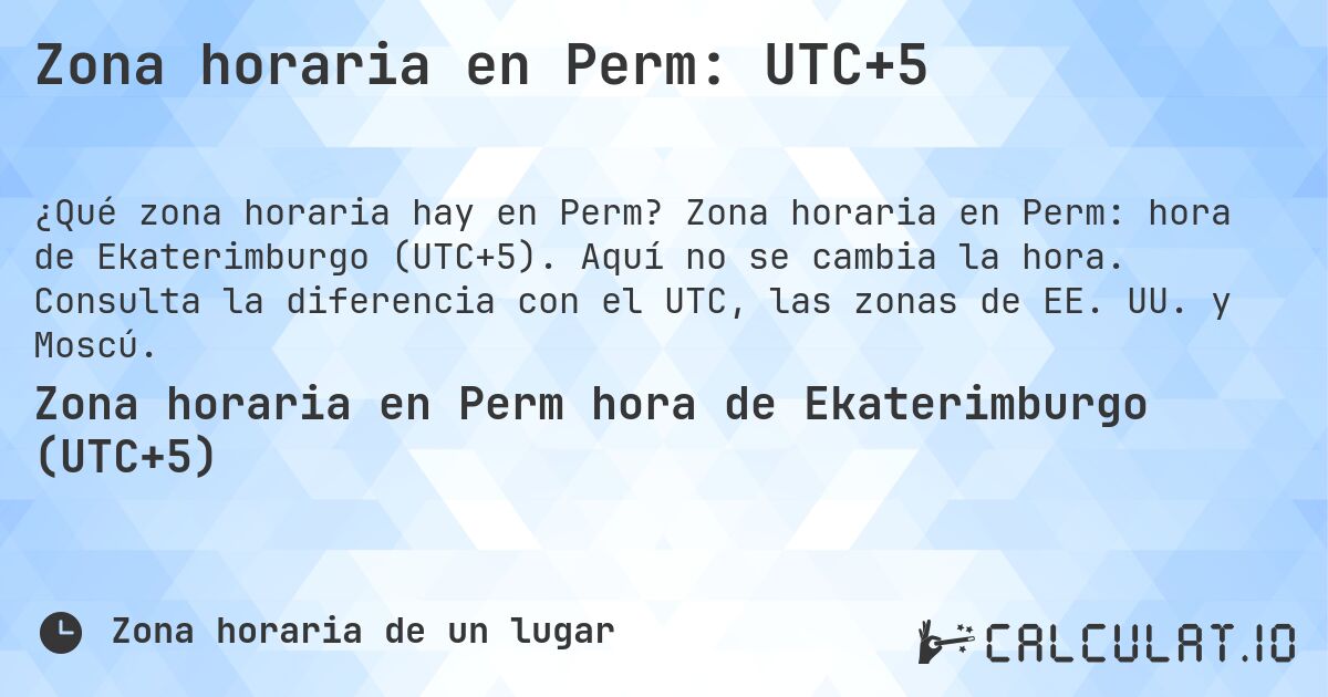 Zona horaria en Perm: UTC+5. Zona horaria en Perm: hora de Ekaterimburgo (UTC+5). Aquí no se cambia la hora. Consulta la diferencia con el UTC, las zonas de EE. UU. y Moscú.
