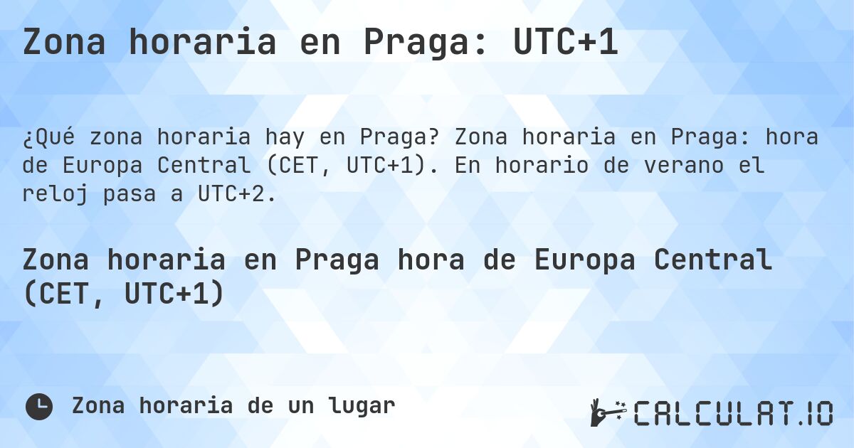 Zona horaria en Praga: UTC+1. Zona horaria en Praga: hora de Europa Central (CET, UTC+1). En horario de verano el reloj pasa a UTC+2.