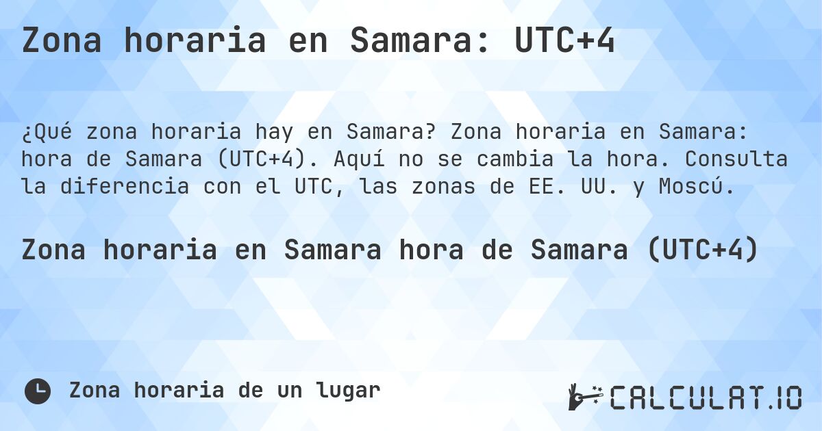 Zona horaria en Samara: UTC+4. Zona horaria en Samara: hora de Samara (UTC+4). Aquí no se cambia la hora. Consulta la diferencia con el UTC, las zonas de EE. UU. y Moscú.