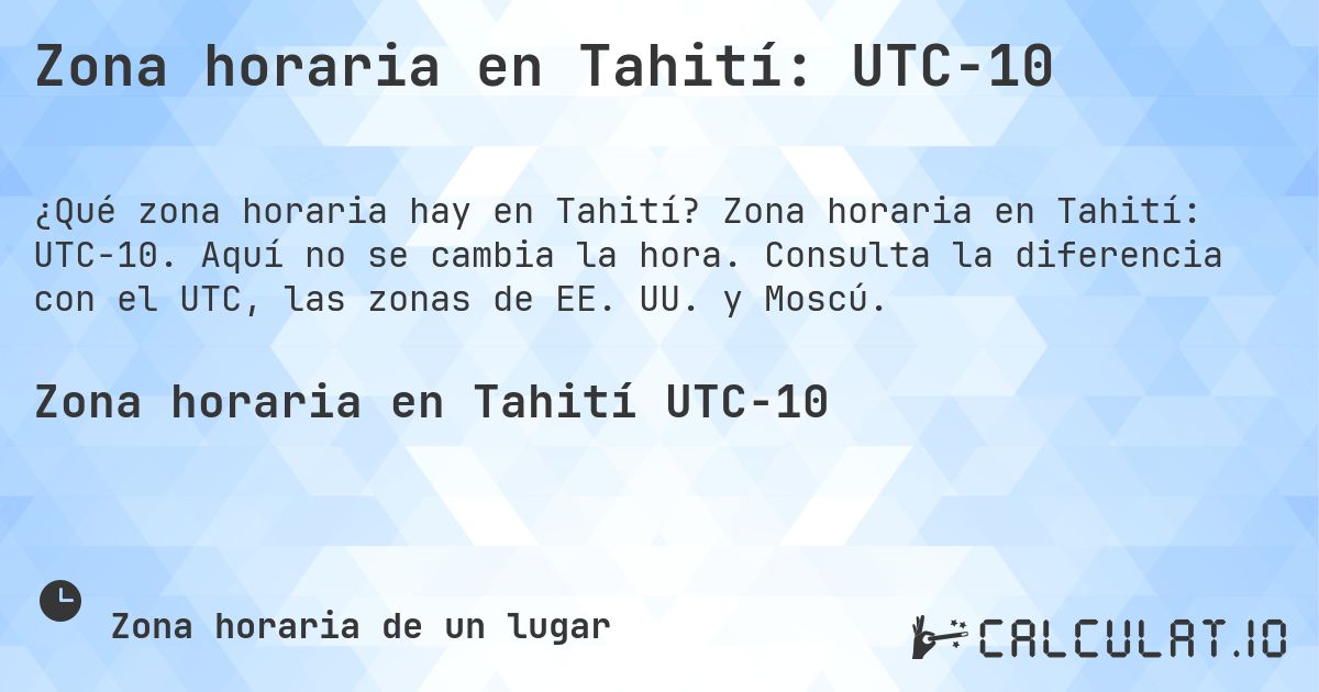 Zona horaria en Tahití: UTC−10. Zona horaria en Tahití: UTC−10. Aquí no se cambia la hora. Consulta la diferencia con el UTC, las zonas de EE. UU. y Moscú.