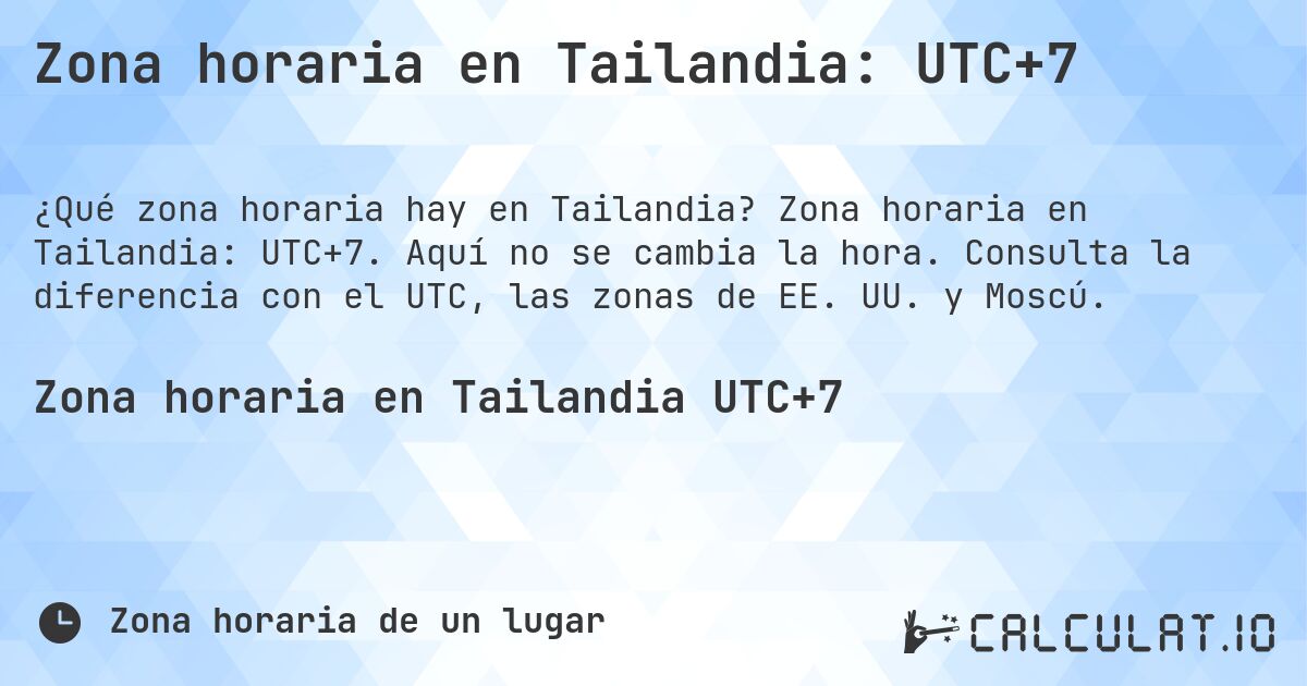 Zona horaria en Tailandia: UTC+7. Zona horaria en Tailandia: UTC+7. Aquí no se cambia la hora. Consulta la diferencia con el UTC, las zonas de EE. UU. y Moscú.