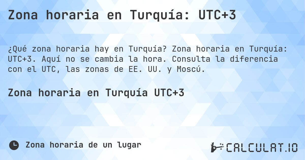 Zona horaria en Turquía: UTC+3. Zona horaria en Turquía: UTC+3. Aquí no se cambia la hora. Consulta la diferencia con el UTC, las zonas de EE. UU. y Moscú.