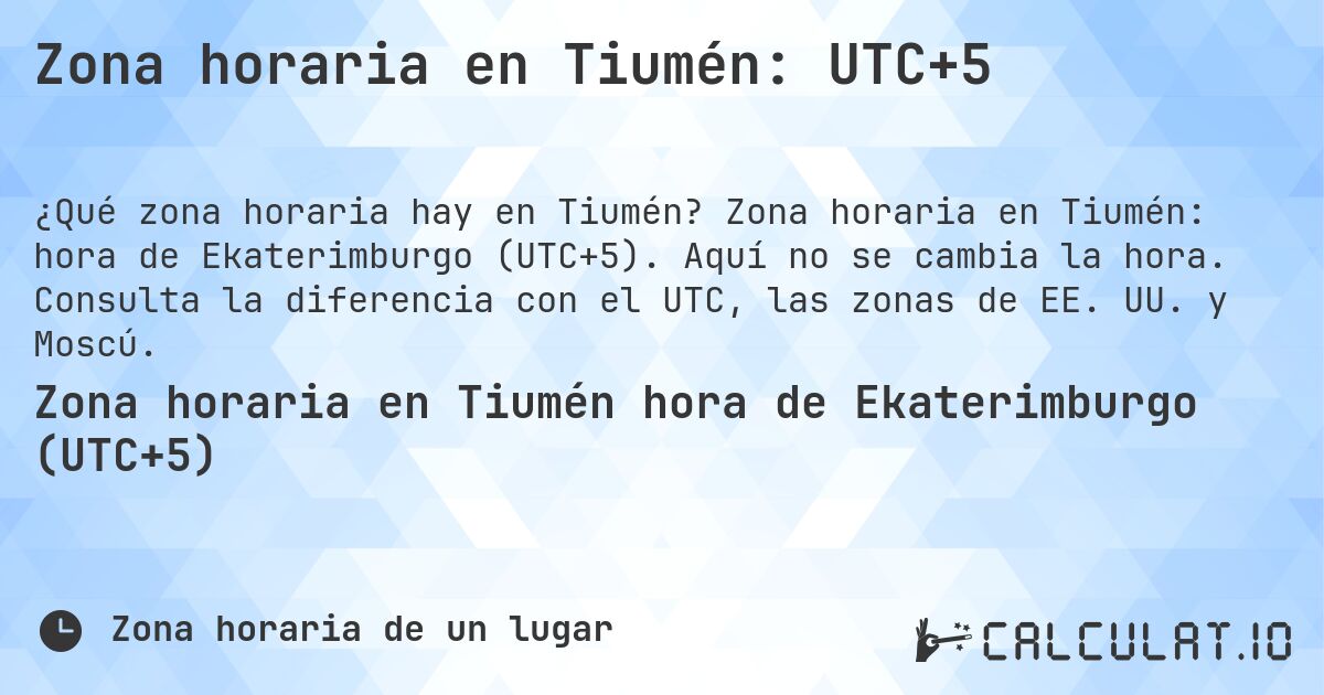 Zona horaria en Tiumén: UTC+5. Zona horaria en Tiumén: hora de Ekaterimburgo (UTC+5). Aquí no se cambia la hora. Consulta la diferencia con el UTC, las zonas de EE. UU. y Moscú.