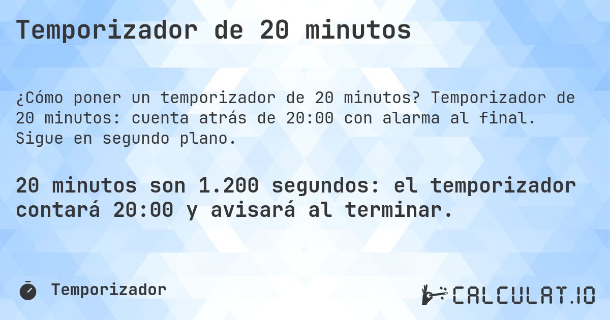 Temporizador de 20 minutos. Temporizador de 20 minutos: cuenta atrás de 20:00 con alarma al final. Sigue en segundo plano.