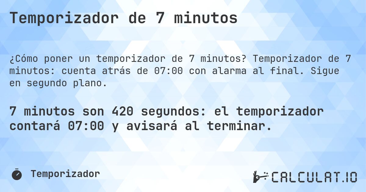 Temporizador de 7 minutos. Temporizador de 7 minutos: cuenta atrás de 07:00 con alarma al final. Sigue en segundo plano.