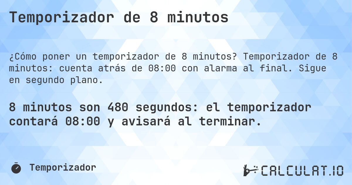 Temporizador de 8 minutos. Temporizador de 8 minutos: cuenta atrás de 08:00 con alarma al final. Sigue en segundo plano.