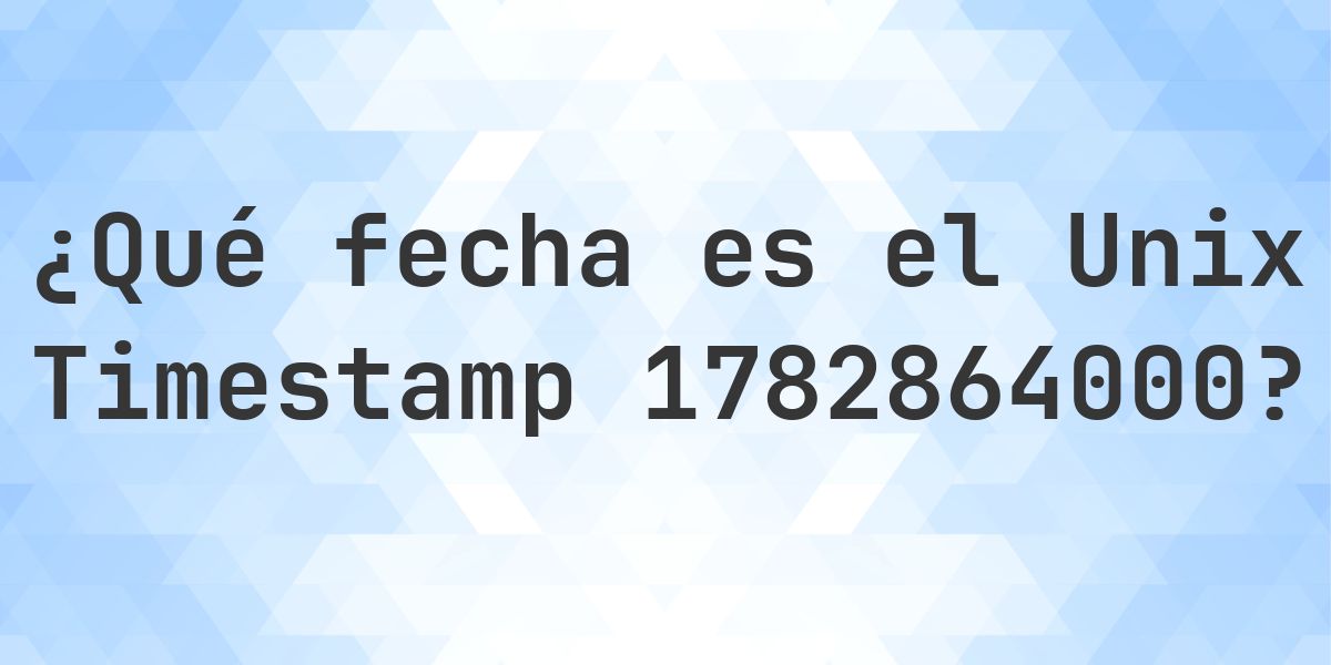 Unix Timestamp 1782864000 - ¿qué fecha es? - Calculatio