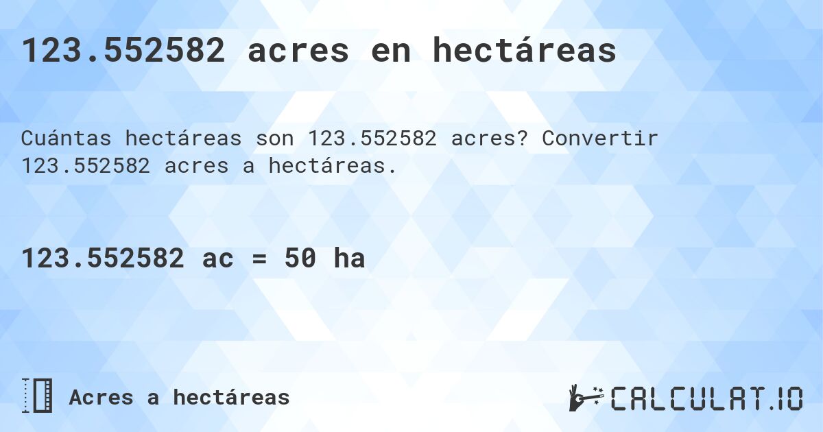 123.552582 acres en hectáreas. Convertir 123.552582 acres a hectáreas.