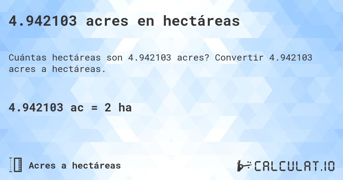 4.942103 acres en hectáreas. Convertir 4.942103 acres a hectáreas.