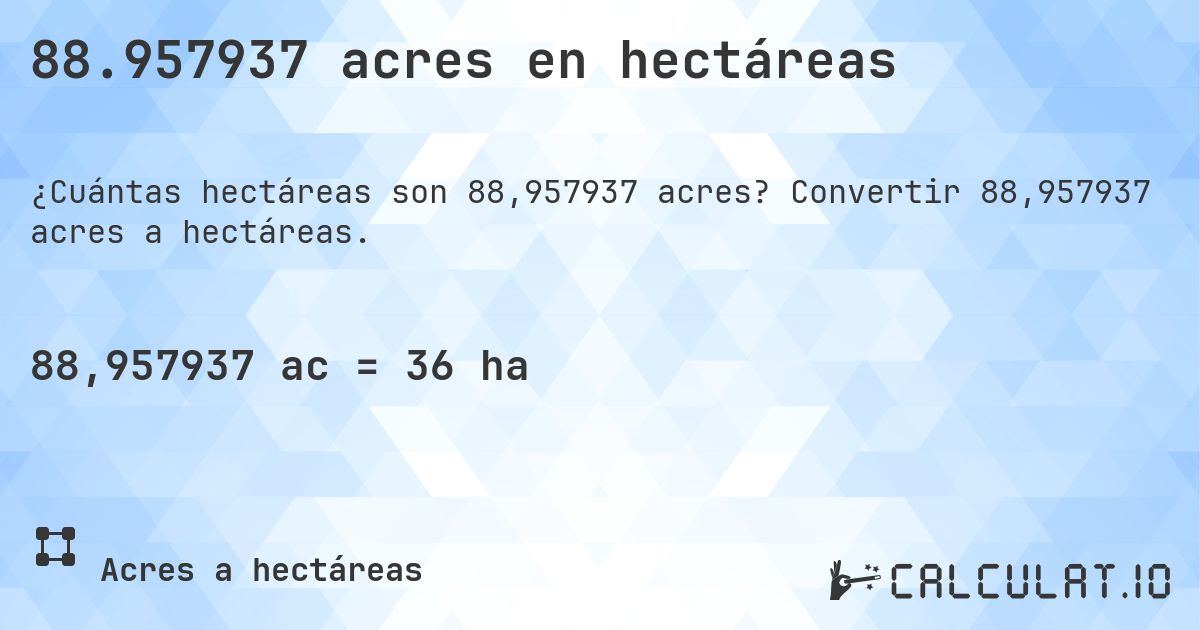 88.957937 acres en hectáreas. Convertir 88,957937 acres a hectáreas.
