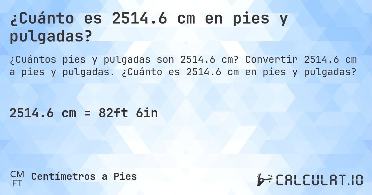 ¿Cuánto es 2514.6 cm en pies y pulgadas?. Convertir 2514.6 cm a pies y pulgadas. ¿Cuánto es 2514.6 cm en pies y pulgadas?