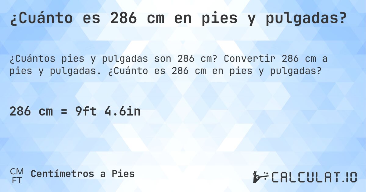 ¿Cuánto es 286 cm en pies y pulgadas?. Convertir 286 cm a pies y pulgadas. ¿Cuánto es 286 cm en pies y pulgadas?