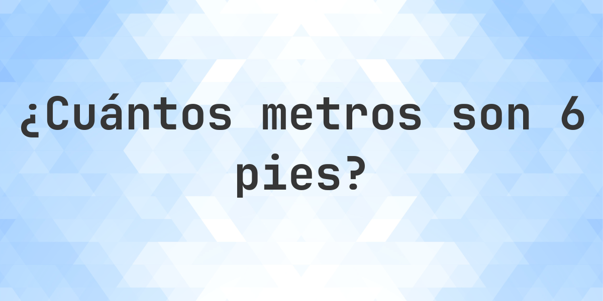 Inspiring 6 Metros A Pies Pictures