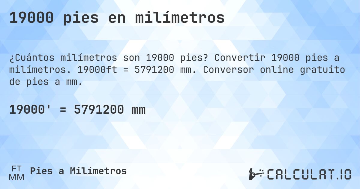 19000 pies en milímetros. Convertir 19000 pies a milímetros. 19000ft = 5791200 mm. Conversor online gratuito de pies a mm.