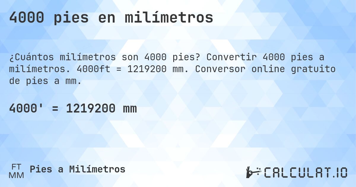 4000 pies en milímetros. Convertir 4000 pies a milímetros. 4000ft = 1219200 mm. Conversor online gratuito de pies a mm.