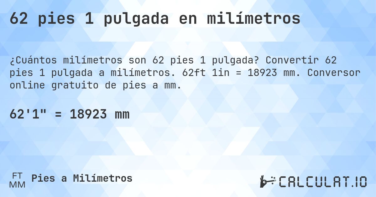 62 pies 1 pulgada en milímetros. Convertir 62 pies 1 pulgada a milímetros. 62ft 1in = 18923 mm. Conversor online gratuito de pies a mm.