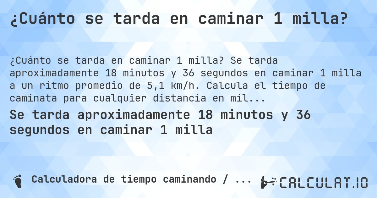 ¿Cuánto se tarda en caminar 1 milla?. Se tarda aproximadamente 18 minutos y 36 segundos en caminar 1 milla a un ritmo promedio de 5,1 km/h. Calcula el tiempo de caminata para cualquier distancia en millas.