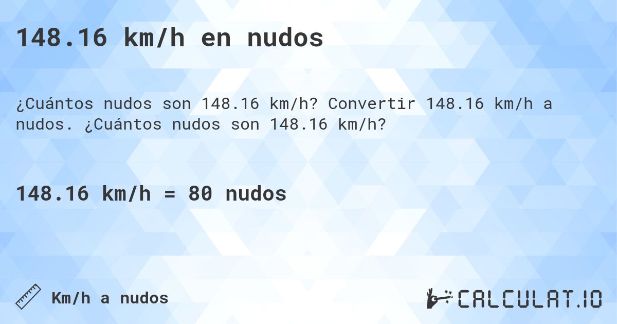 148.16 km/h en nudos. Convertir 148.16 km/h a nudos. ¿Cuántos nudos son 148.16 km/h?