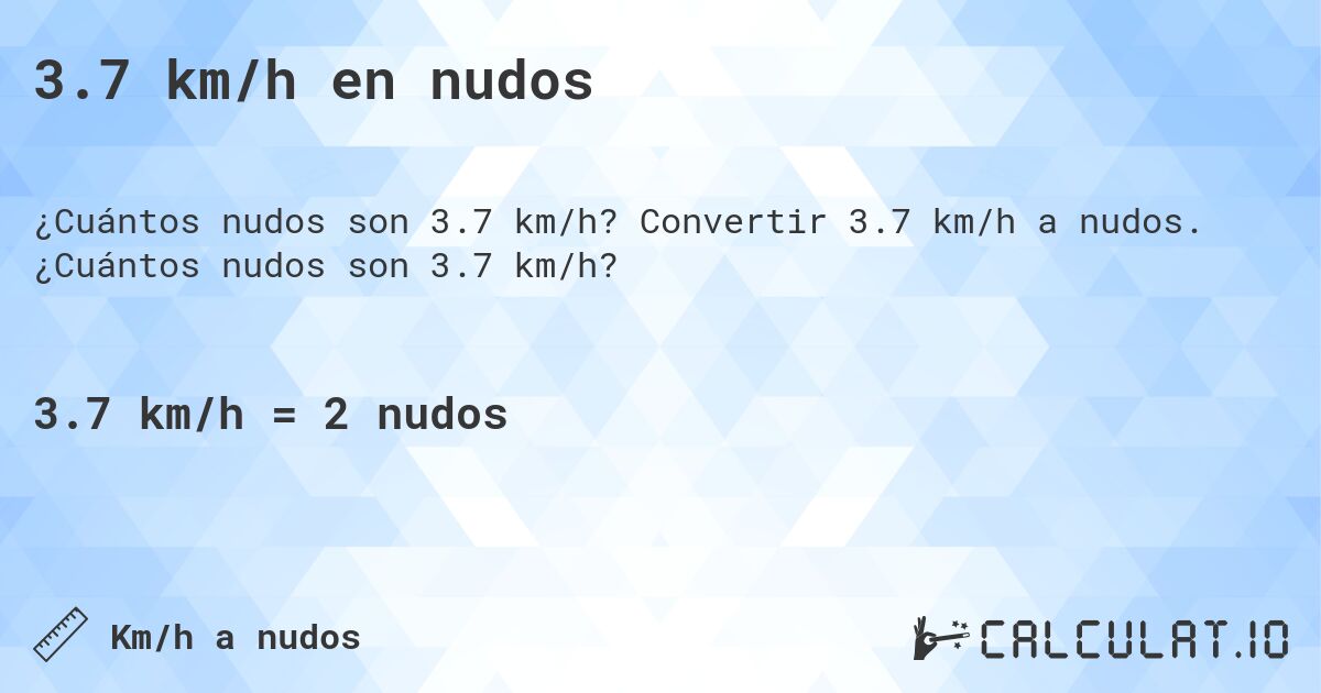 3.7 km/h en nudos. Convertir 3.7 km/h a nudos. ¿Cuántos nudos son 3.7 km/h?