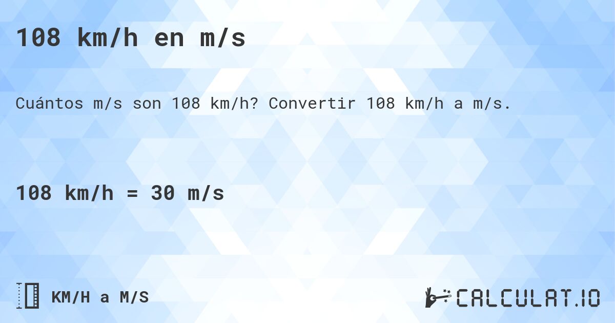 108 km/h en m/s. Convertir 108 km/h a m/s.