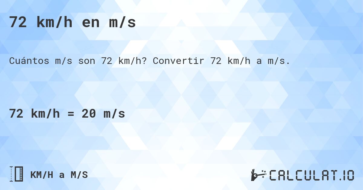 72 km/h en m/s. Convertir 72 km/h a m/s.