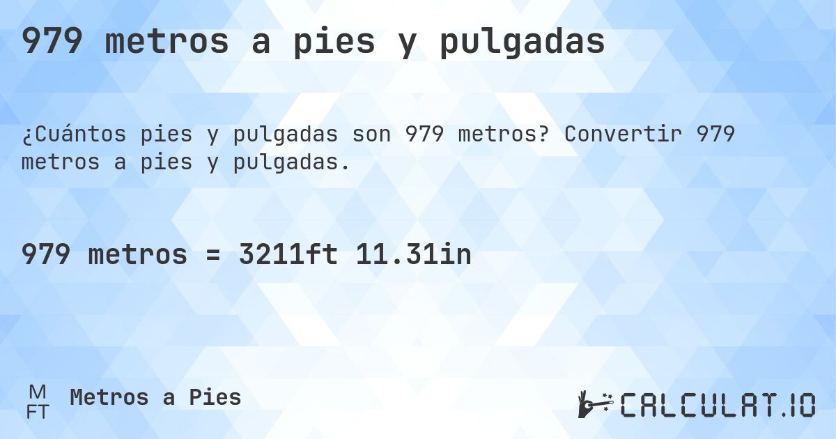979 metros a pies y pulgadas. Convertir 979 metros a pies y pulgadas.