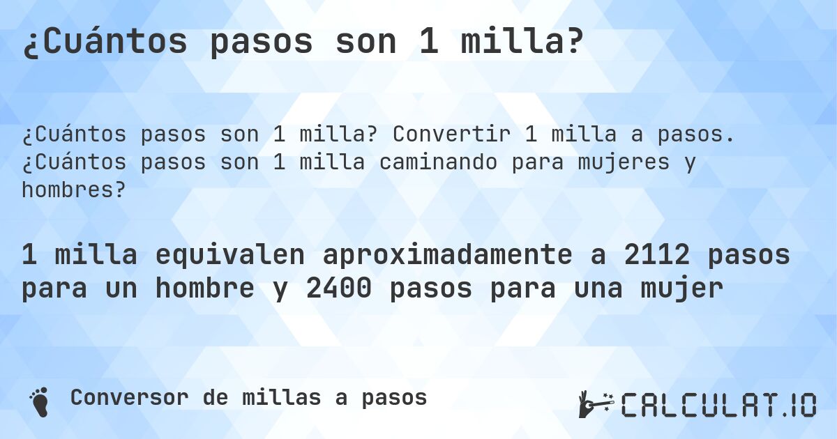 ¿Cuántos pasos son 1 milla?. Convertir 1 milla a pasos. ¿Cuántos pasos son 1 milla caminando para mujeres y hombres?