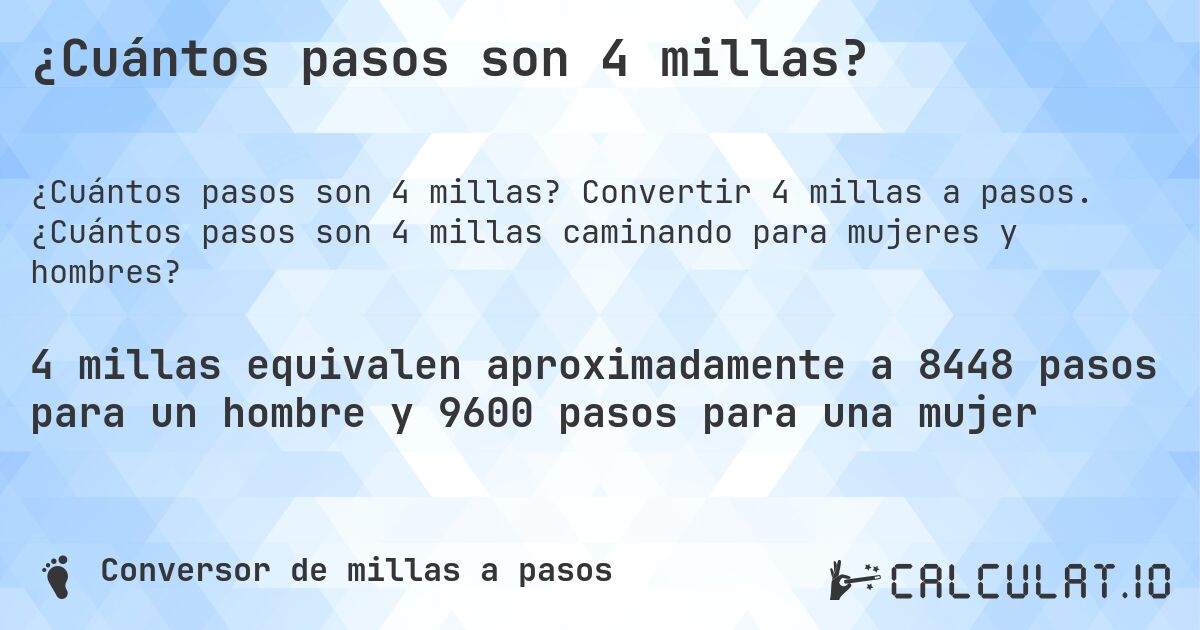 ¿Cuántos pasos son 4 millas?. Convertir 4 millas a pasos. ¿Cuántos pasos son 4 millas caminando para mujeres y hombres?