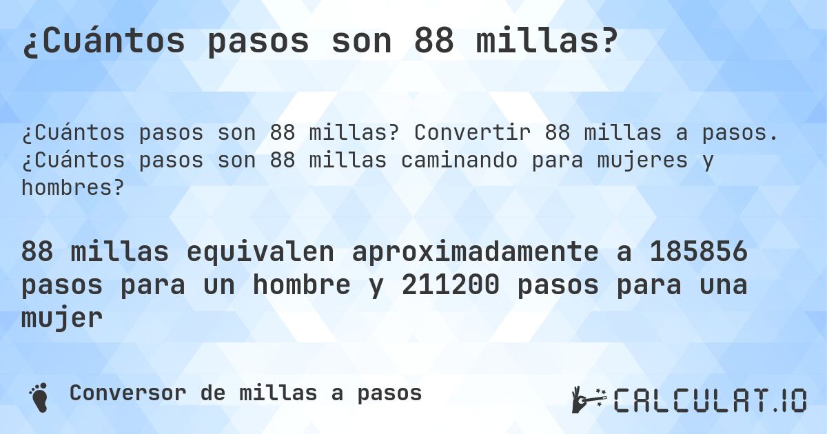 ¿Cuántos pasos son 88 millas?. Convertir 88 millas a pasos. ¿Cuántos pasos son 88 millas caminando para mujeres y hombres?