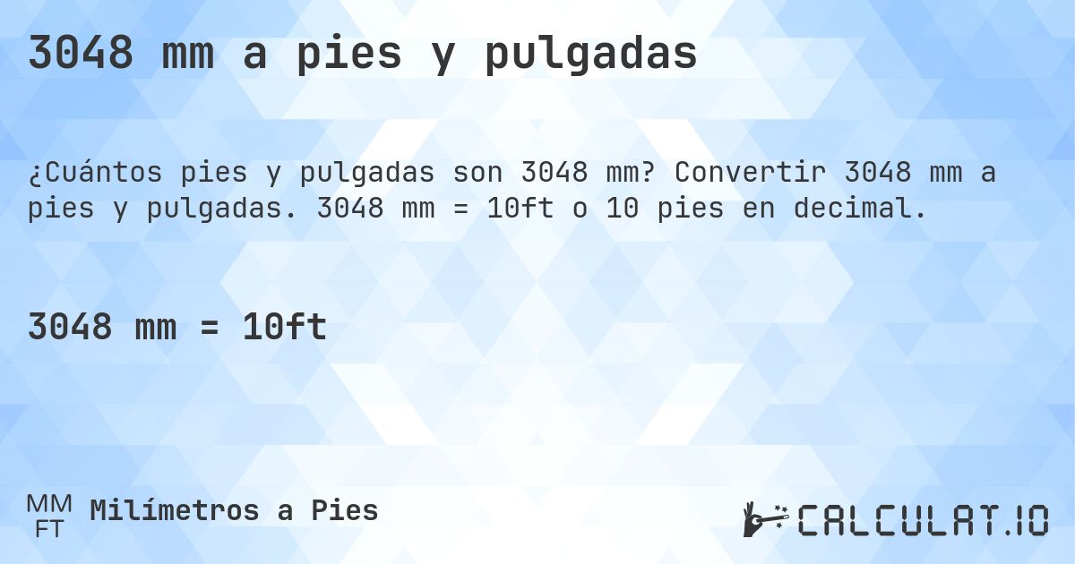 3048 mm a pies y pulgadas. Convertir 3048 mm a pies y pulgadas. 3048 mm = 10ft o 10 pies en decimal.