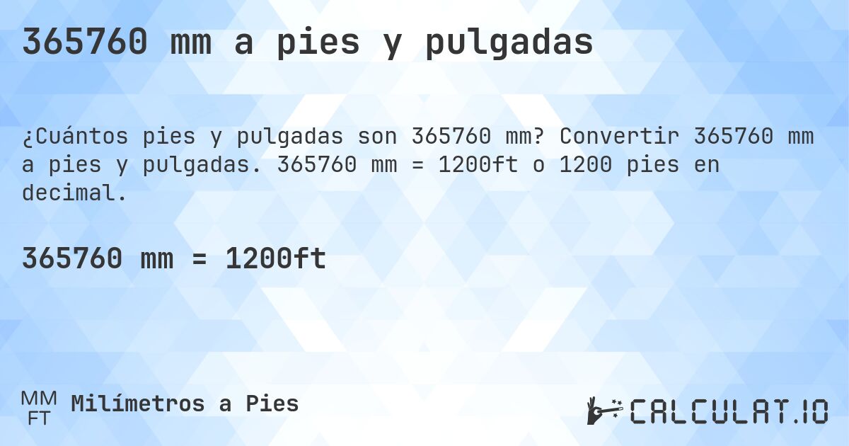 365760 mm a pies y pulgadas. Convertir 365760 mm a pies y pulgadas. 365760 mm = 1200ft o 1200 pies en decimal.
