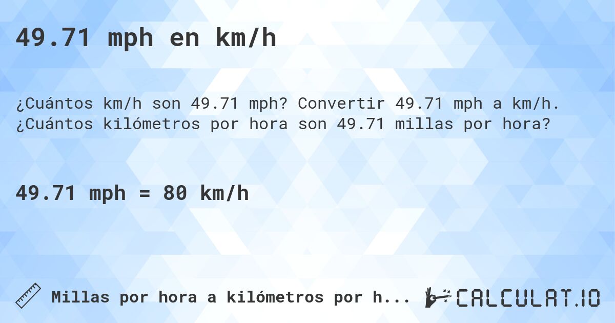 49.71 mph en km/h. Convertir 49.71 mph a km/h. ¿Cuántos kilómetros por hora son 49.71 millas por hora?