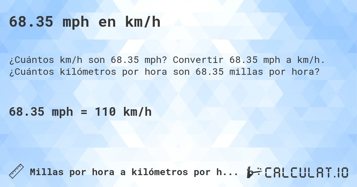 68.35 mph en km/h. Convertir 68.35 mph a km/h. ¿Cuántos kilómetros por hora son 68.35 millas por hora?