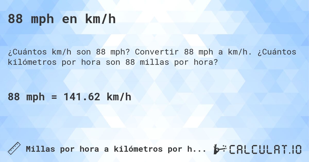 88 mph en km/h. Convertir 88 mph a km/h. ¿Cuántos kilómetros por hora son 88 millas por hora?