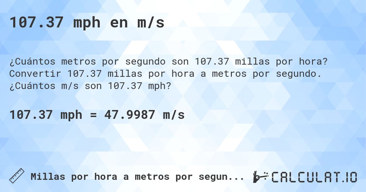 107.37 mph en m/s. Convertir 107.37 millas por hora a metros por segundo. ¿Cuántos m/s son 107.37 mph?