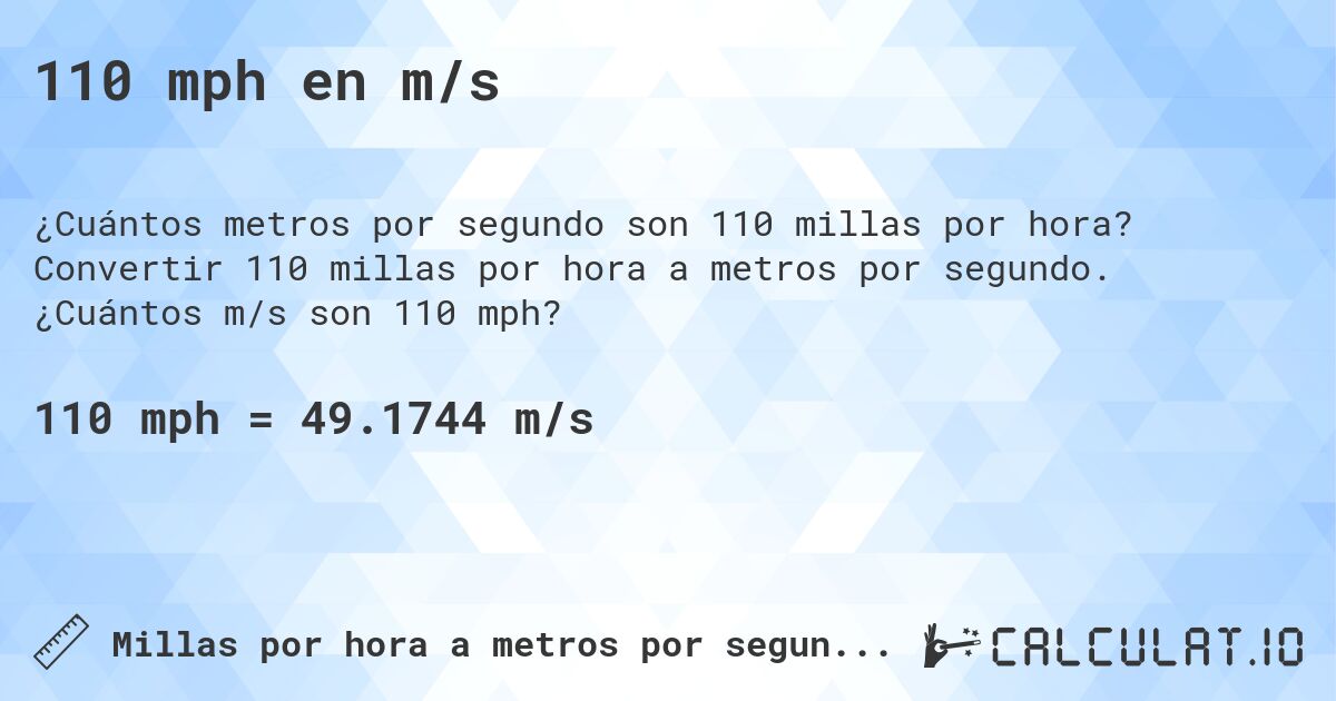 110 mph en m/s. Convertir 110 millas por hora a metros por segundo. ¿Cuántos m/s son 110 mph?