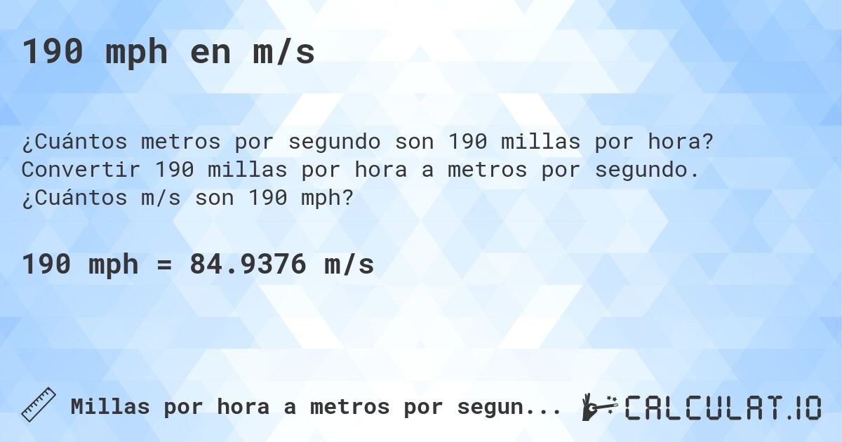 190 mph en m/s. Convertir 190 millas por hora a metros por segundo. ¿Cuántos m/s son 190 mph?
