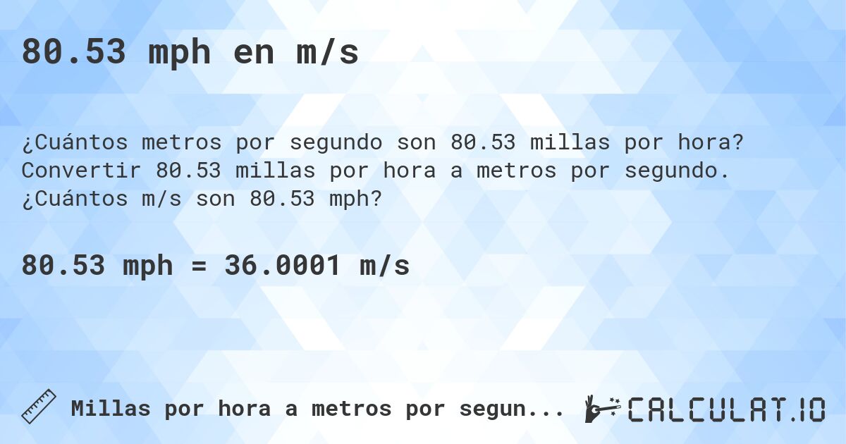 80.53 mph en m/s. Convertir 80.53 millas por hora a metros por segundo. ¿Cuántos m/s son 80.53 mph?