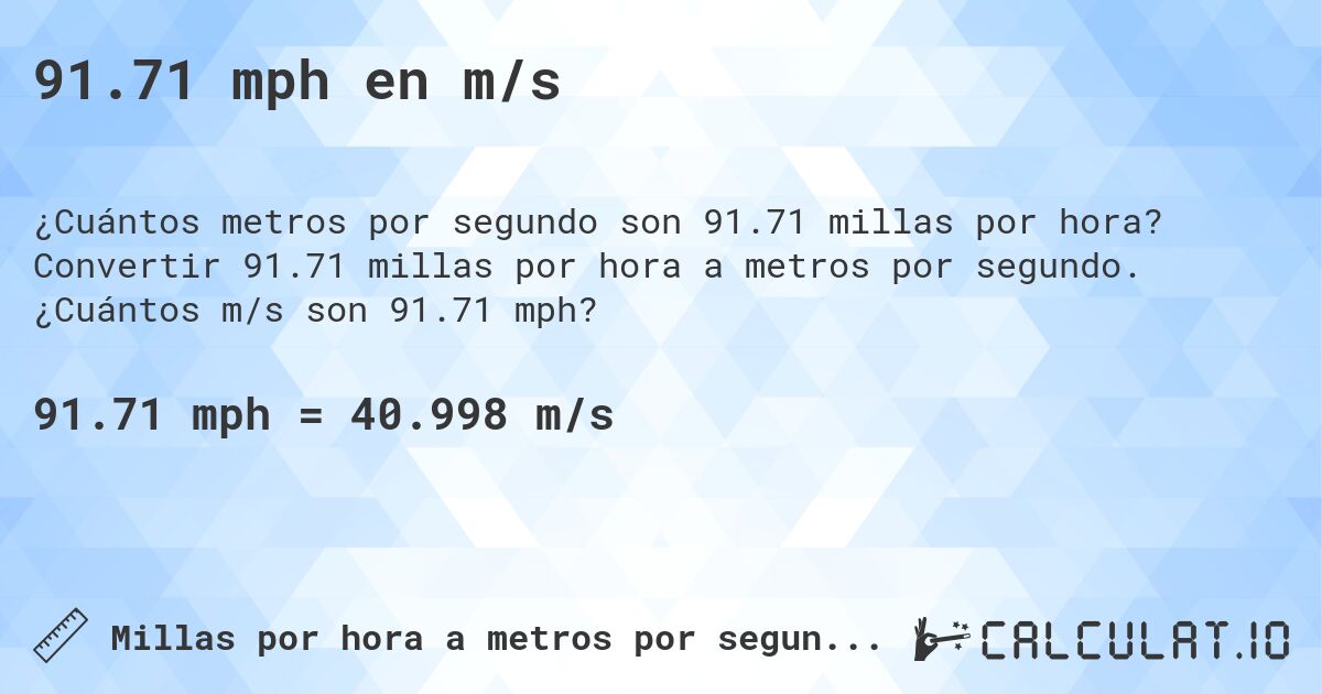 91.71 mph en m/s. Convertir 91.71 millas por hora a metros por segundo. ¿Cuántos m/s son 91.71 mph?