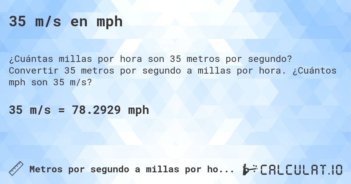 35 m/s en mph. Convertir 35 metros por segundo a millas por hora. ¿Cuántos mph son 35 m/s?