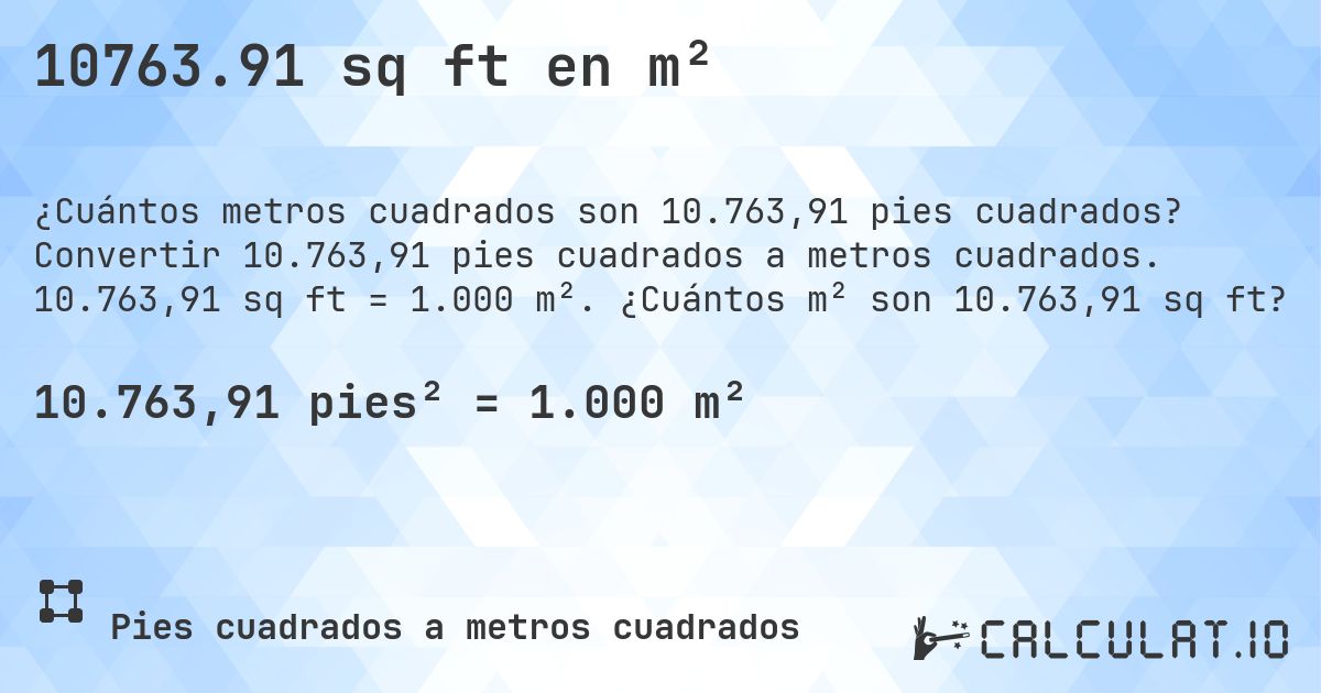 10763.91 sq ft en m². Convertir 10.763,91 pies cuadrados a metros cuadrados. 10.763,91 sq ft = 1.000 m². ¿Cuántos m² son 10.763,91 sq ft?