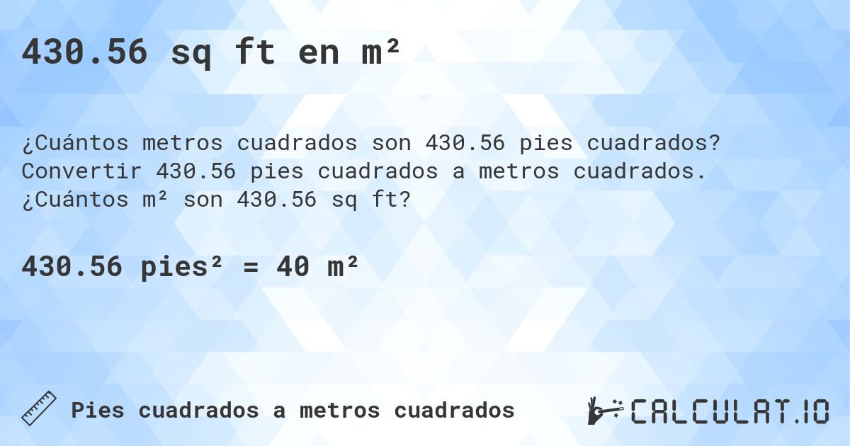 430.56 sq ft en m². Convertir 430.56 pies cuadrados a metros cuadrados. ¿Cuántos m² son 430.56 sq ft?