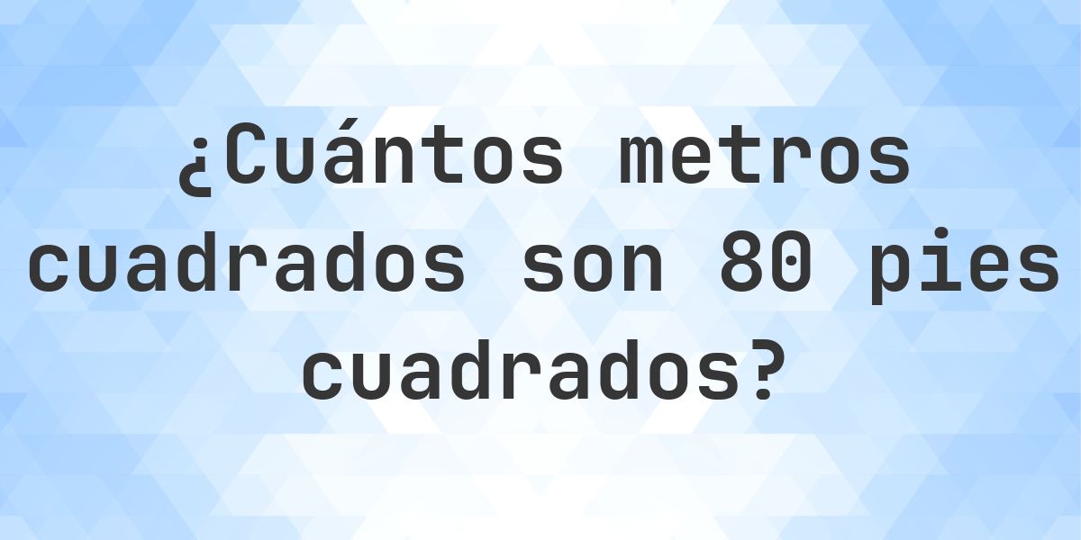 80 sq ft en m² - Calculatio
