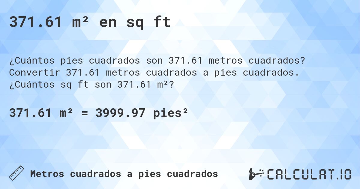 371.61 m² en sq ft. Convertir 371.61 metros cuadrados a pies cuadrados. ¿Cuántos sq ft son 371.61 m²?