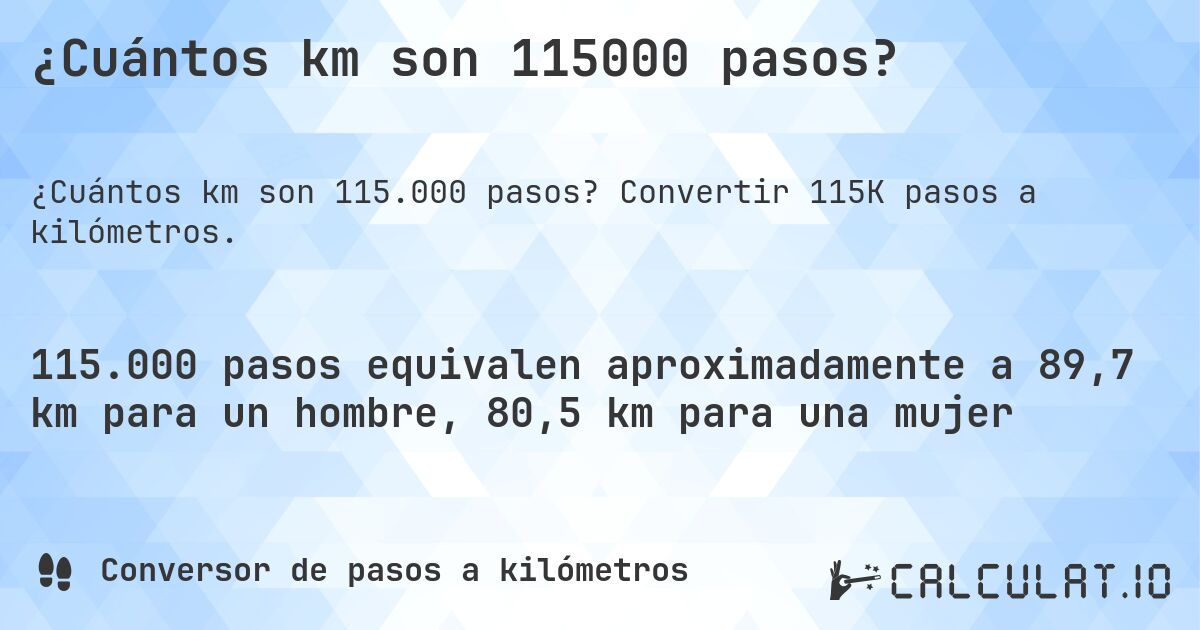 ¿Cuántos km son 115000 pasos?. Convertir 115K pasos a kilómetros.