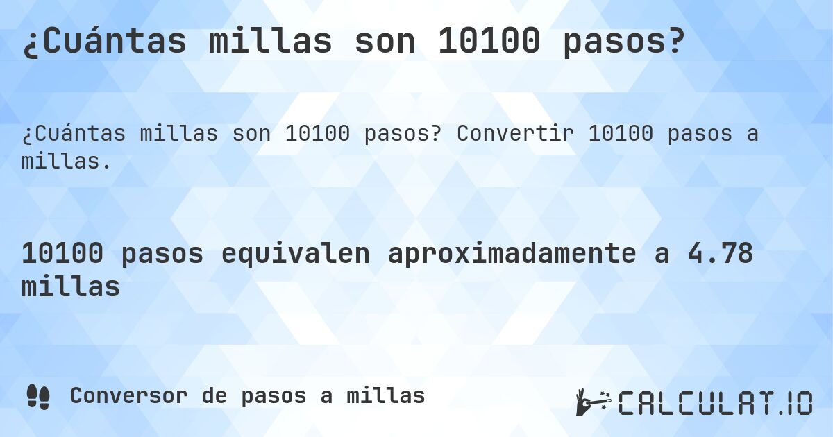 ¿Cuántas millas son 10100 pasos?. Convertir 10100 pasos a millas.