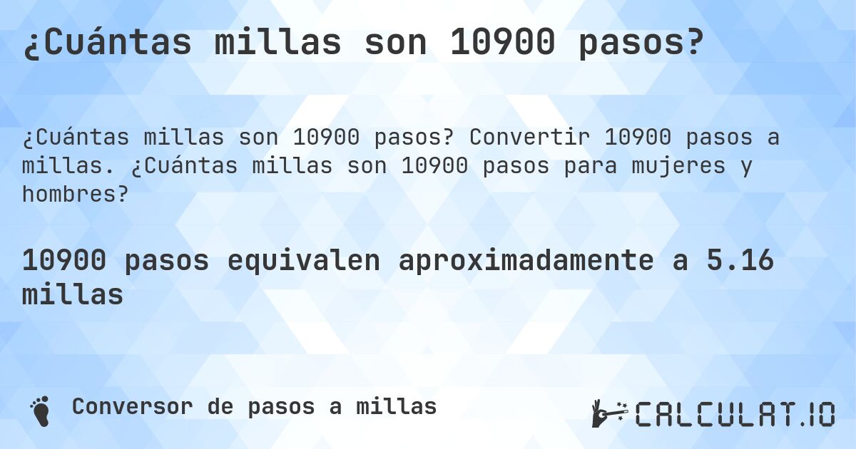 ¿Cuántas millas son 10900 pasos?. Convertir 10900 pasos a millas. ¿Cuántas millas son 10900 pasos para mujeres y hombres?
