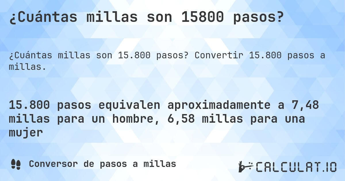 ¿Cuántas millas son 15800 pasos?. Convertir 15.800 pasos a millas.